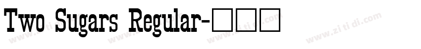 Two Sugars Regular字体转换 Two Sugars Regular字体转换